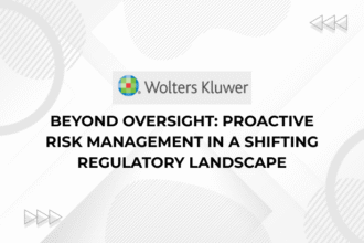 Beyond oversight Proactive risk management in a shifting regulatory landscape