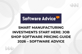 Smart Manufacturing Investments Start Here Job Shop Software Pricing Guide 2026 – Software Advice